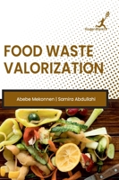 Food Waste Valorization 1787156486 Book Cover