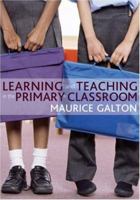 Learning and Teaching in the Primary Classroom 1412918359 Book Cover