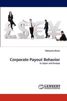 Corporate Payout Behavior: In Japan and Europe 3838319915 Book Cover