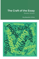 The Craft of the Essay: Shorter Version 1387798804 Book Cover