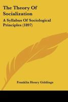 The Theory of Socialization. A Syllabus of Sociological Principles.. 1015112633 Book Cover