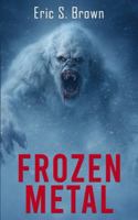 Frozen Metal: A Cryptid Thriller 192316595X Book Cover