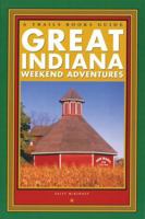 Great Indiana Weekend Adventures 0915024942 Book Cover