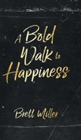 A Bold Walk to Happiness 0228881412 Book Cover