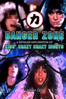 Danger Zone: An Exploration of KISS' Crazy Nights 0999776509 Book Cover