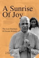 A Sunrise Of Joy: The Lost Darshans Of Swami Kripalu 1936940256 Book Cover