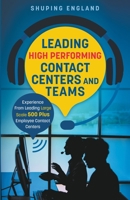 Leading High Performing Contact Centers and Teams B0BN7GQYCQ Book Cover