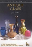 Antique Glass (Starting to Collect Series) 1851492860 Book Cover