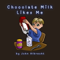 Chocolate Milk Likes Me 0979128285 Book Cover