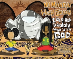 No Mountain High Enough: Zola and Daddy Walk With God 1953307523 Book Cover
