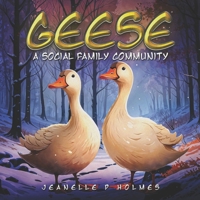 Geese: A Social Family Community B0DQH7Q3XS Book Cover