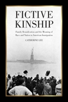 Fictive Kinship: Family Reunification and the Meaning of Race and Nation in American Migration 0871544946 Book Cover