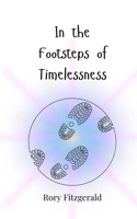 In the Footsteps of Timelessness 3690810620 Book Cover