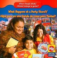 What Happens at a Party Store? / Qu Pasa En Una Tienda de Cosas Para Fiestas? 0836892836 Book Cover