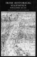 Irish Historical Statistics: Population 1821 - 1971 (New History of Ireland) 0901714100 Book Cover