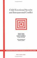 Child Emotional Security and Interparental Conflict: Monographs of the Society for Research in Child Development 1405112344 Book Cover