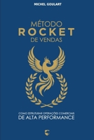 Método Rocket de Vendas: Como Estruturar Operações Comerciais de Alta Performance (Portuguese Edition) B0H72KPF6V Book Cover