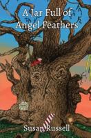 A Jar Full of Angel Feathers 0995600651 Book Cover