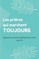 Les prières qui marchent toujours: Répertoire de textes bibliques pour prier avec foi - Cadeau à offrir B08NDVKR2M Book Cover