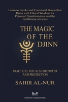 The Magic of the Djinn: Practical Rituals for Power and Protection 6598746574 Book Cover