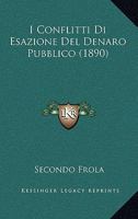 I Conflitti Di Esazione Del Denaro Pubblico (1890) 1168483921 Book Cover