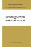 Experimental Studies of Interactive Decisions 0792306856 Book Cover