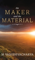 The Maker and the Material: God and the Material Cause 1925666948 Book Cover