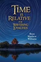Time is Relative for Wavering Loyalties 0692807187 Book Cover