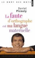 La Faute d'orthographe est ma langue maternelle 2757836579 Book Cover