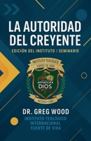 La Autoridad del Creyente (Spanish Edition) B0GS1ZQXST Book Cover