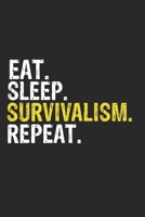 Eat Sleep Survivalism Repeat Funny Cool Gift for Survivalism Lovers Notebook A beautiful: Lined Notebook / Journal Gift, Survivalism Cool quote, 120 ... Survivalism Repeat, Customized Journal, Su 1679872834 Book Cover