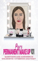 Pure Permanent Make Up 101 1963764730 Book Cover