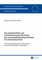 Die Sozialstaatliche Und Freiheitsschonende Dimension Des Leistungsfaehigkeitsgrundsatzes Im Umsatzsteuerrecht: Eine Rechtsvergleichende Untersuchung Zwischen Deutschland Und Brasilien 3631650515 Book Cover