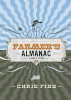 Farmer's Almanac: A Work of Fiction 0983693277 Book Cover