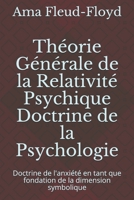 Th�orie G�n�rale de la Relativit� Psychique Doctrine de la Psychologie: Doctrine de l'anxi�t� en tant que fondation de la dimension symbolique B08PJQ3GXX Book Cover