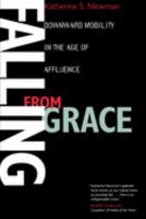 Falling from Grace: Downward Mobility in the Age of Affluence 0520218426 Book Cover