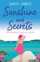 Sunshine and Secrets (The Paradise Cookery School) B0H13669WY Book Cover
