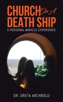 Church on a Death Ship: A Personal Miracle Experience 0228848202 Book Cover