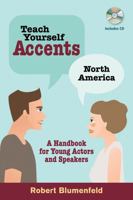 Teach Yourself Accents - North America: A Handbook for Young Actors and Speakers 0879108088 Book Cover