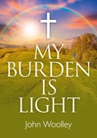 My Burden is Light 1782795979 Book Cover
