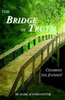 The Bridge of Truth 1413407889 Book Cover