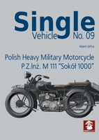 Polish Heavy Military Motorcycle P.Z.INŻ. M 111 "Sokól 1000" 8367227476 Book Cover