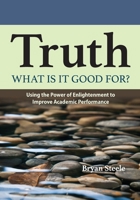Truth: What is it good for?: What is it good for? 0970507054 Book Cover