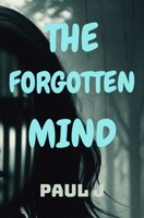 The Forgotten Mind B0FBGTGZC7 Book Cover