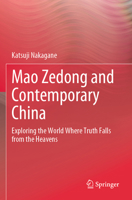 Mao Zedong and Contemporary China: Exploring the World Where Truth Falls from the Heavens 9819717639 Book Cover