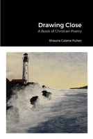 Drawing Close 0359467792 Book Cover