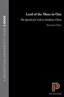 Lord of the Three in One: The Spread of a Cult in Southeast China 0691028818 Book Cover