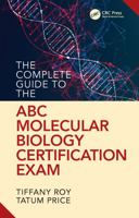 The Complete Guide to the Abc's Molecular Biology Certification Exam 0367821338 Book Cover