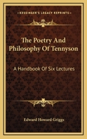 The Poetry and Philosophy of Tennyson; a Handbook of six Lectures 1021939137 Book Cover