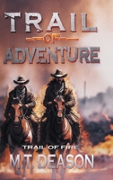 Trail of Adventure: Trail of Fire B0DQKV8TR8 Book Cover